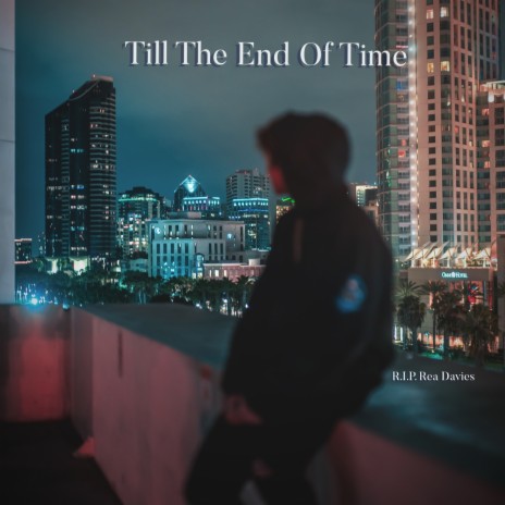 TILL THE END OF TIME