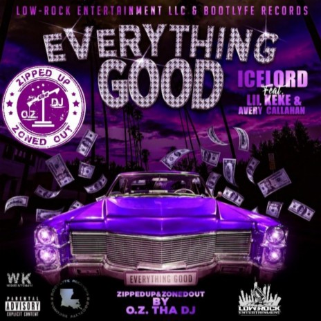 Everything Good (ZippedUp&ZonedOut) [O.Z. tha DJ Remix] ft. O.Z. tha DJ, Lil' Keke & Avery Callahan