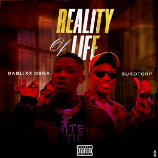 Reality of life ft. Dablixx osha lyrics | Boomplay Music
