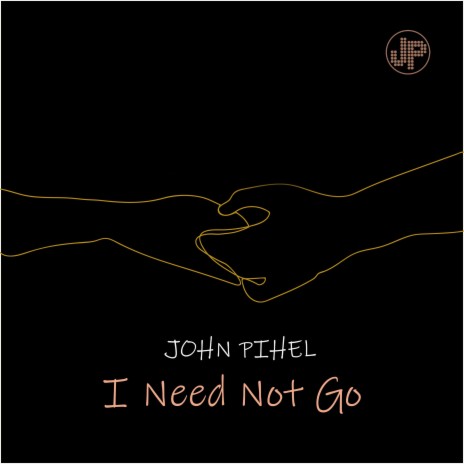 I Need Not Go | Boomplay Music