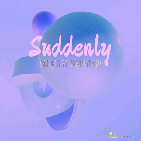 Suddenly (feat. Homiezpaid) | Boomplay Music