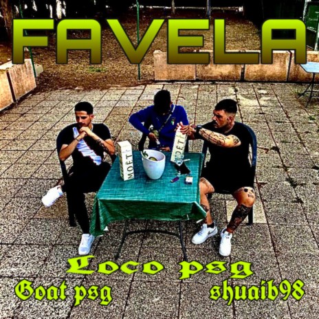 Favela ft. SHUAIB & Loco PSG | Boomplay Music