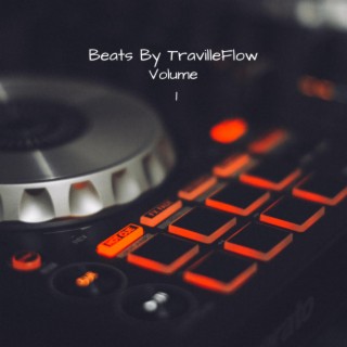 Beats By TravilleFlow Volume 1