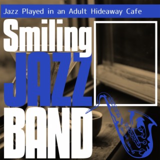 Jazz Played in an Adult Hideaway Cafe