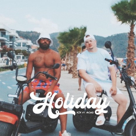 Holiday ft. Acho | Boomplay Music