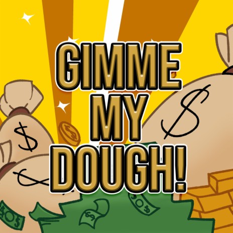 Gimmie My Dough ft. Zam & Austin Stevens