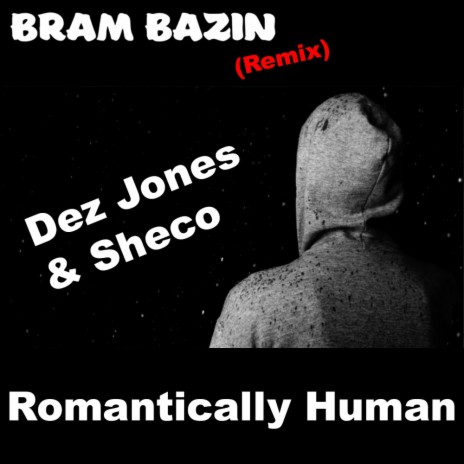 Romantically Human (Remix) ft. Dez Jones & Sheco | Boomplay Music