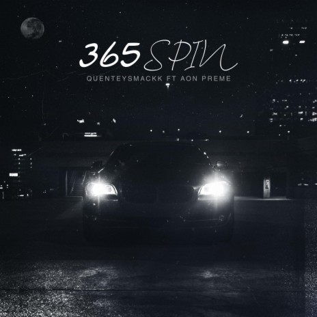 365 spin ft. quenteysmackk | Boomplay Music