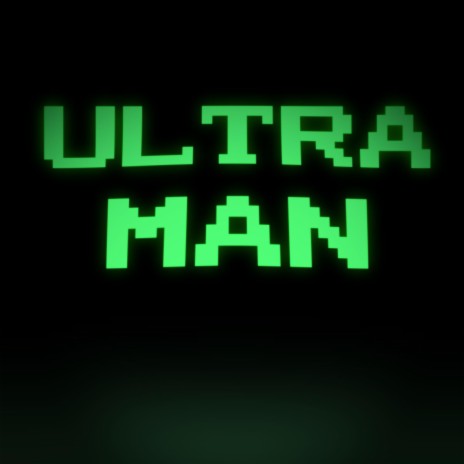 ULTRA-MAN | Boomplay Music