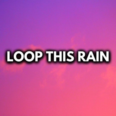 Rain Sounds For Sleeping (Loopable, No Fade Out) ft. White Noise for Sleeping, Rain For Deep Sleep & Nature Sounds for Sleep and Relaxation