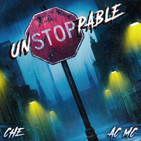 Unstoppable ft. Che dnb | Boomplay Music