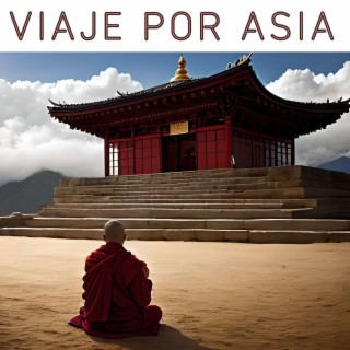 Viaje por Asia, Vol.2: Canciones de Oriente para Viaje Espiritual