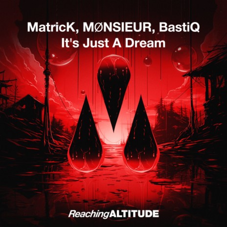 It's Just A Dream ft. MØNSIEUR & BastiQ