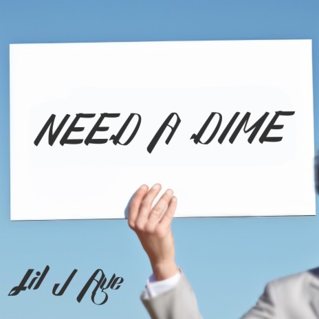 Need A Dime | Boomplay Music