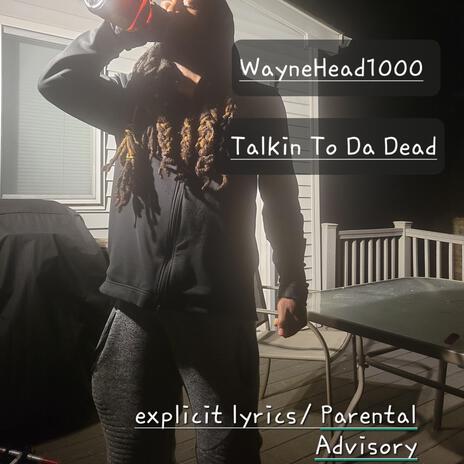 Talkin To Da Dead | Boomplay Music