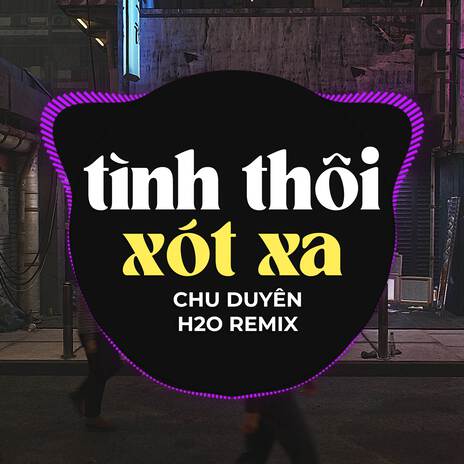 Tình Thôi Xót Xa (Remix) ft. Chu Duyên | Boomplay Music