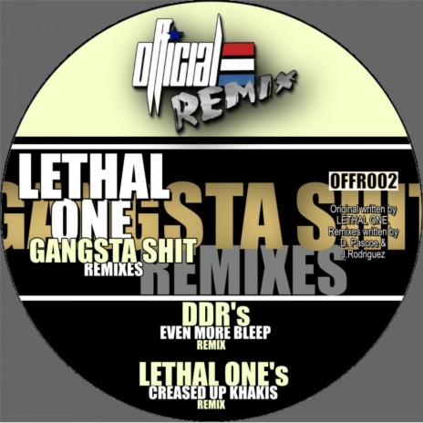 Gangsta Shit (Lethal One's Creased Up Khakis Remix) | Boomplay Music