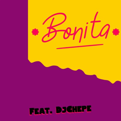 Bonita ft. Dj Chepe | Boomplay Music