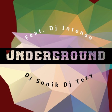 Underground ft. Dj Intenso, Dj Sonik & Dj Tezy | Boomplay Music