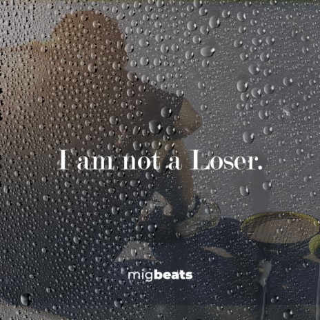 I am not a Loser | Boomplay Music