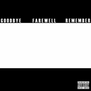 Goodbye Farewell Remember