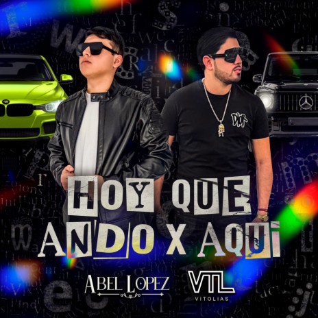 Hoy Que Ando X Aqui ft. Vitolias | Boomplay Music