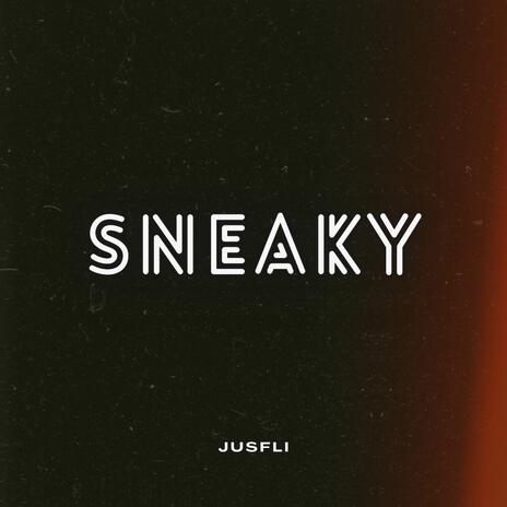 SNEAKY | Boomplay Music