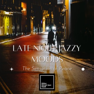 Late Night Jazzy Moods - The Sensation of Peace