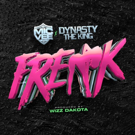 Freak ft. Dynasty The King | Boomplay Music