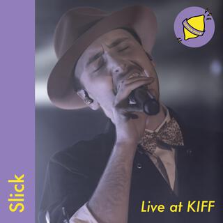 Slick (Live at KIFF)