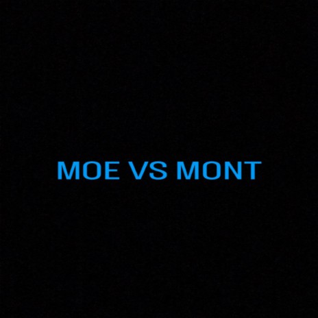 Moe vs Mont | Boomplay Music