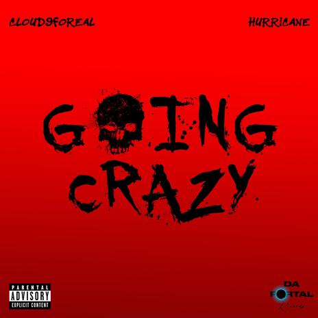 Going crazy ft. Cloud9foreal | Boomplay Music