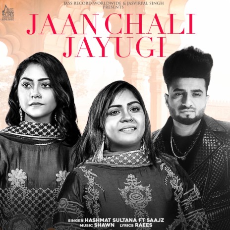 Jaan Chali Jayugi ft. Saajz | Boomplay Music