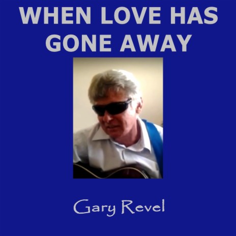 When Love Has Gone Away