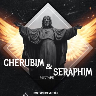 Cherubim & Seraphim Mixtape(Toheeb Mighty)