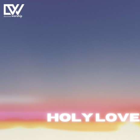 Holy Love ft. Marlon Philip | Boomplay Music