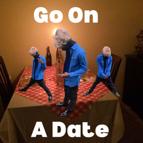 Go on a Date | Boomplay Music