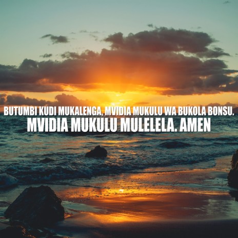Butumbi Kudi Mukalenga, Mvidia Mukulu Wa Bukola Bonsu. Mvidia Mukulu Mulelela. Amen | Boomplay Music