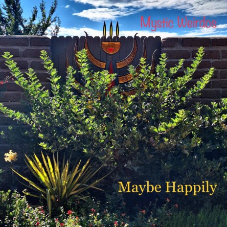 Maybe Happily | Boomplay Music