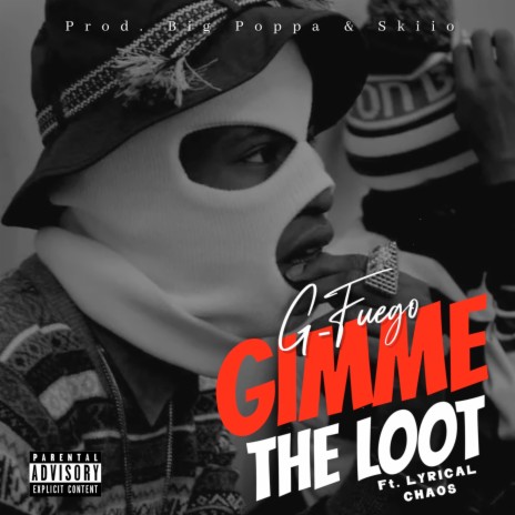 Gimme the Loot ft. Lyrical Chaos | Boomplay Music