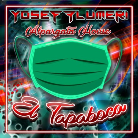 El Tapaboca ft. Alpargata House | Boomplay Music