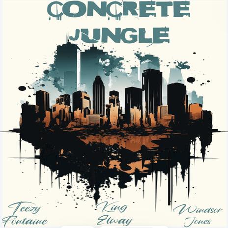 Concrete Jungle ft. King Elway & Windsor Jones | Boomplay Music