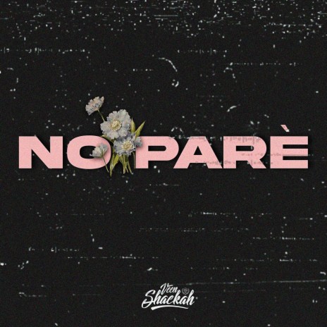 NO PARÈ | Boomplay Music