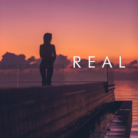 Real | Boomplay Music