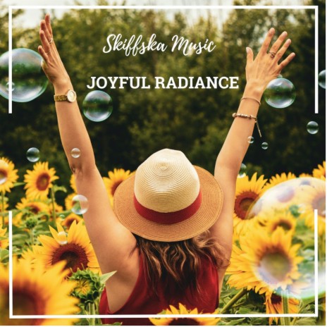 Joyful Radiance | Boomplay Music