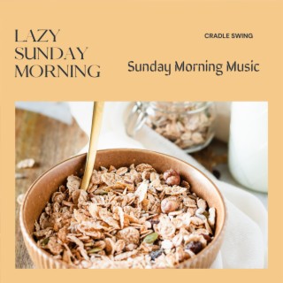 Lazy Sunday Morning - Sunday Morning Music