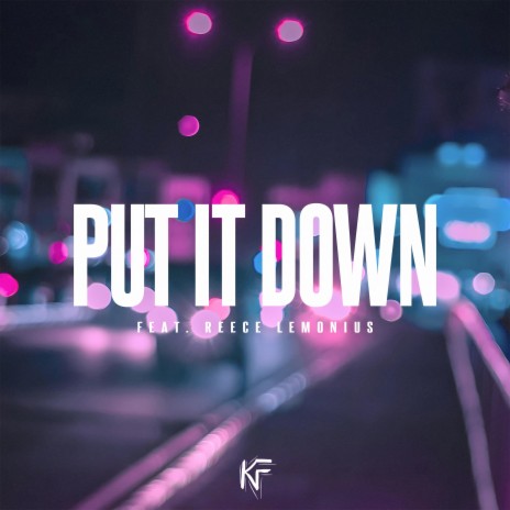 Put It Down ft. Kevin Faltin | Boomplay Music