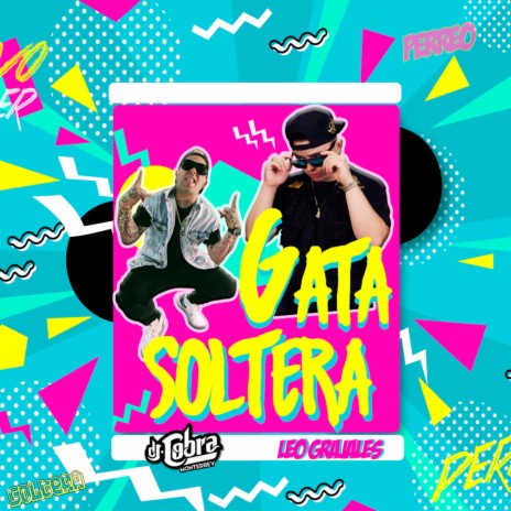 Gata Soltera ft. Leo Grajales | Boomplay Music