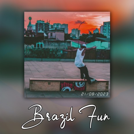 Brazil Fun | Boomplay Music