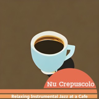 Relaxing Instrumental Jazz at a Cafe